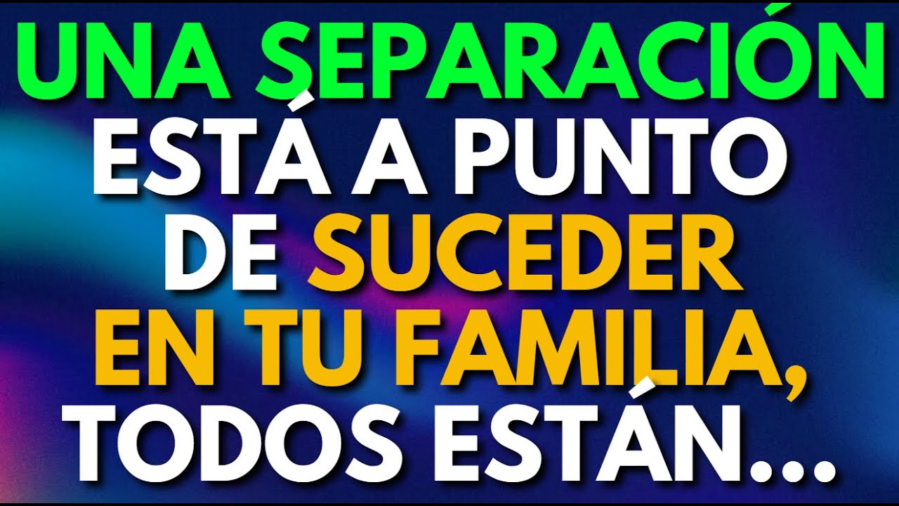 ES MUY FUERTE! UNA SEPARACIÓN ESTÁ A PUNTO DE SUCEDER EN TU FAMILIA, TODOS ESTÁN...