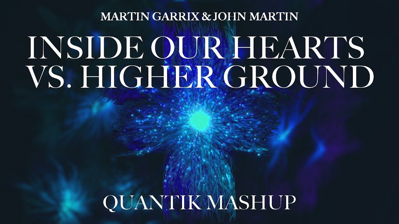 Martin Garrix & John Martin & Alesso - Inside Our Hearts vs. Higher Ground (Quantik Alt Mashup)