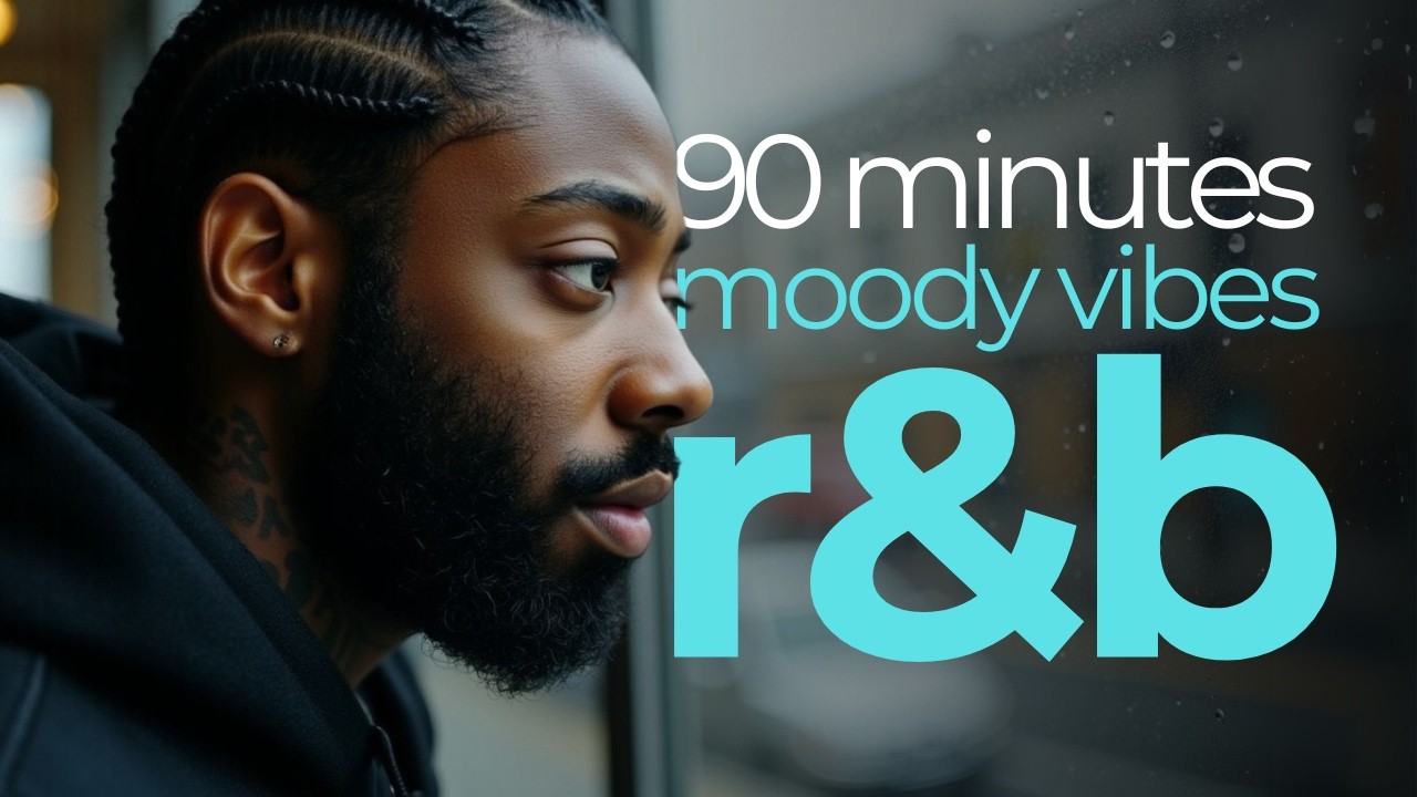 90 Min Chill R&B Mix | Moody Vibes with Brent Faiyaz and Sonder