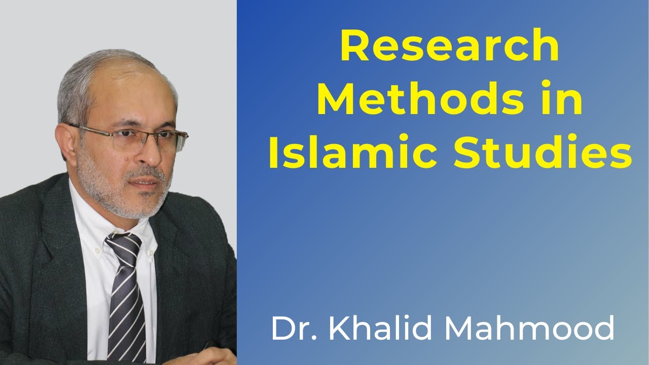 Research Methods in Islamic Studies [Urdu/Hindi] | Dr. Khalid Mahmood