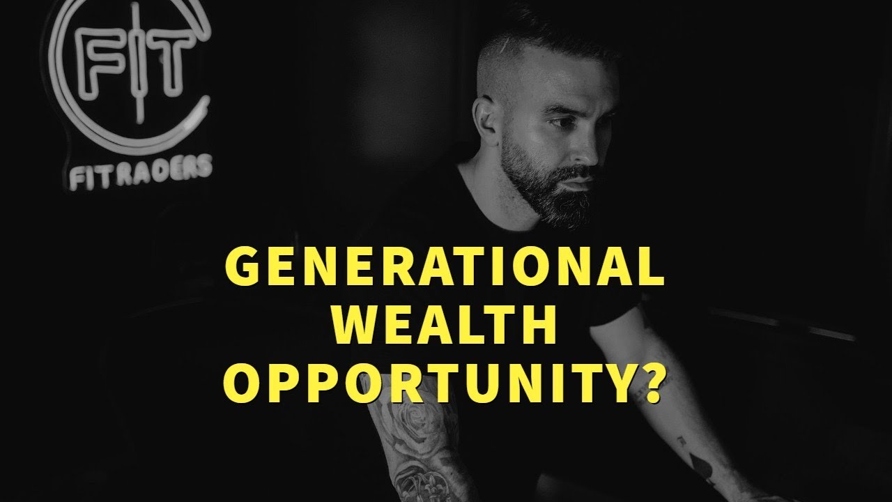 IS THIS A GENERATIONAL WEALTH OPPORTUNITY?