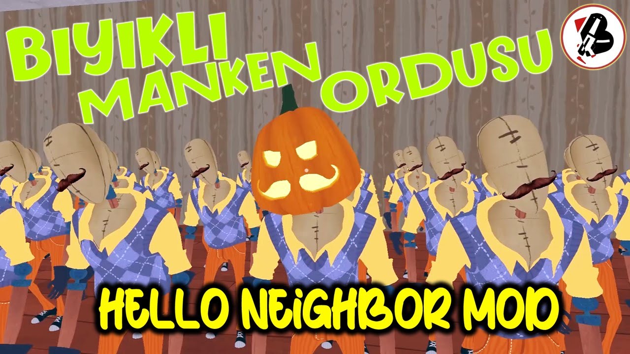 Bıyıklı Manken Ordusu, Home Alone Neighbor, Hello Neighbor Mod, Bulgur
