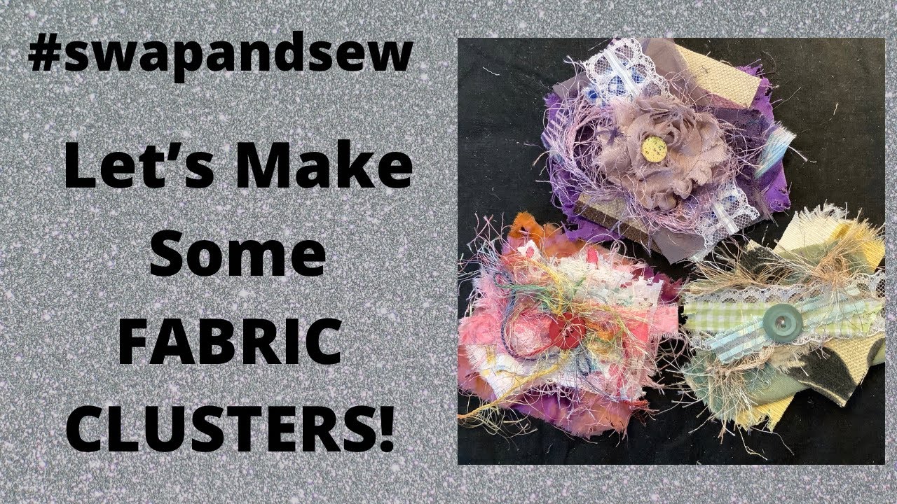 Swap and Sew / Selecting Fabrics and Making Clusters!