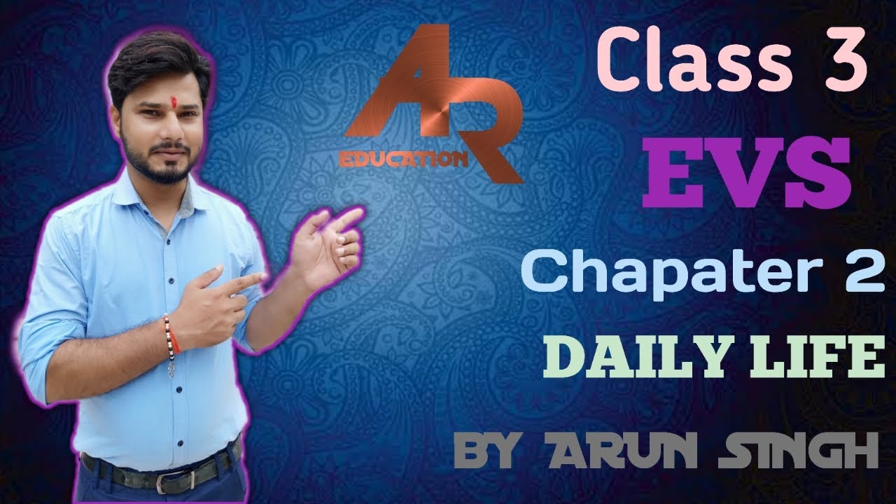 NCERT CLASS 3 EVS CHAPTER 2 'DAILY LIFE' with हिन्दी explanation | CBSE CLASS 3 EVS CHAPTER 2