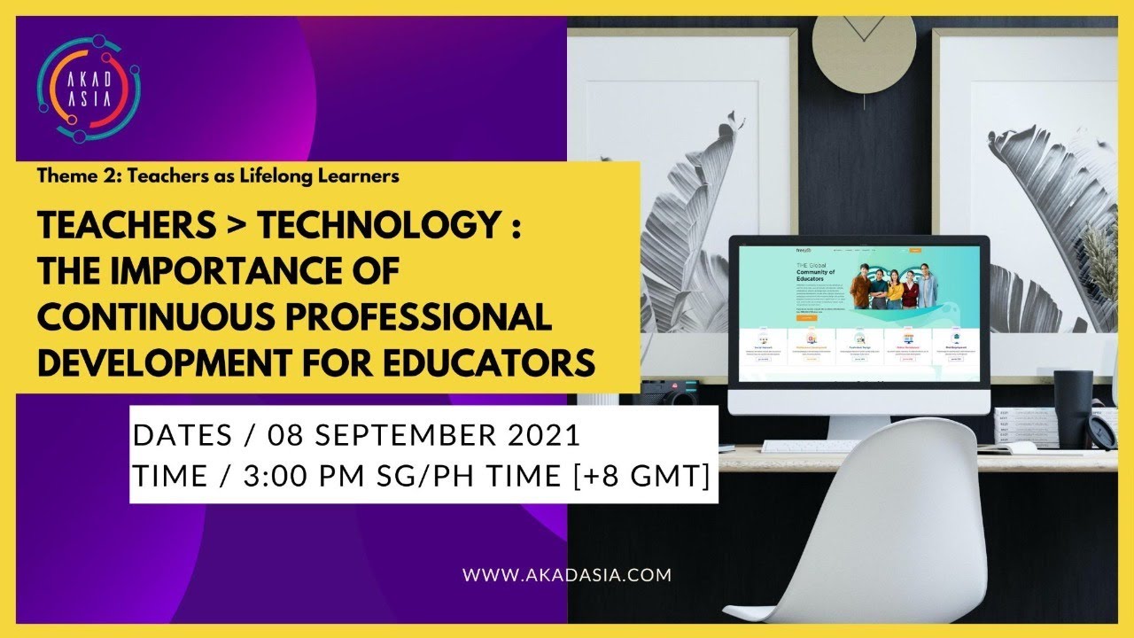 TEACHERS over TECHNOLOGY : The Importance of Continuous Professional Development For Educators