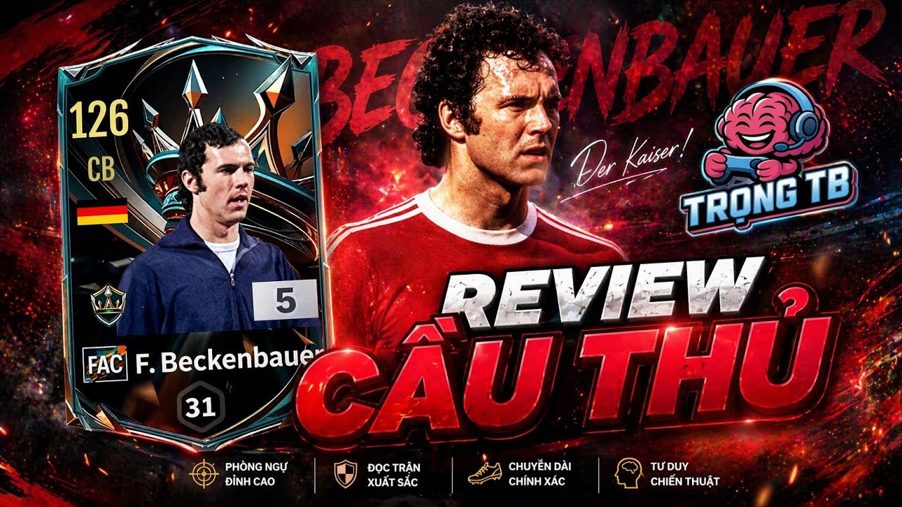 Review cầu thủ | Franz Beckenbauer FAC – Ông Hoàng Libero | Trọng TB