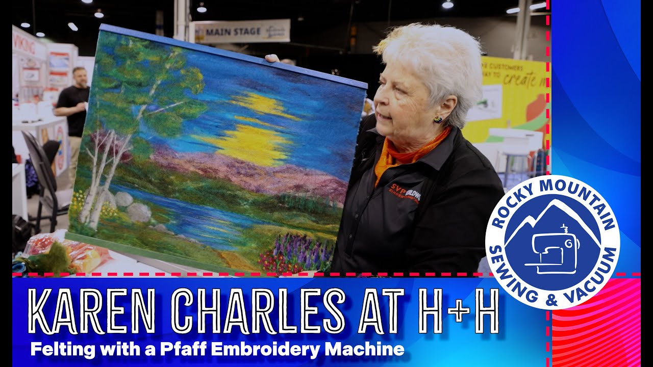 Felting on Pfaff Embroidery machines with Karen Charles at H+H