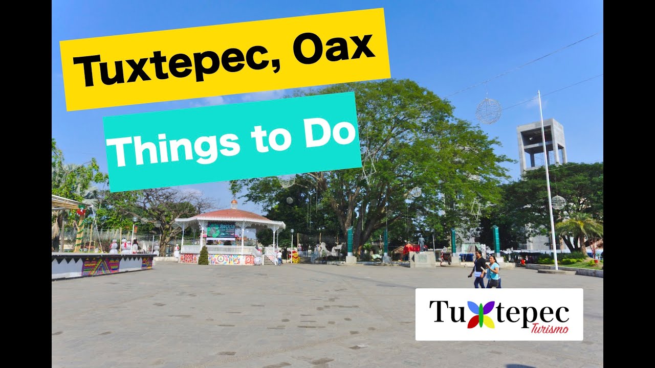 Things to Do and See in Tuxtepec, Oaxaca | North of the state of Oaxaca
