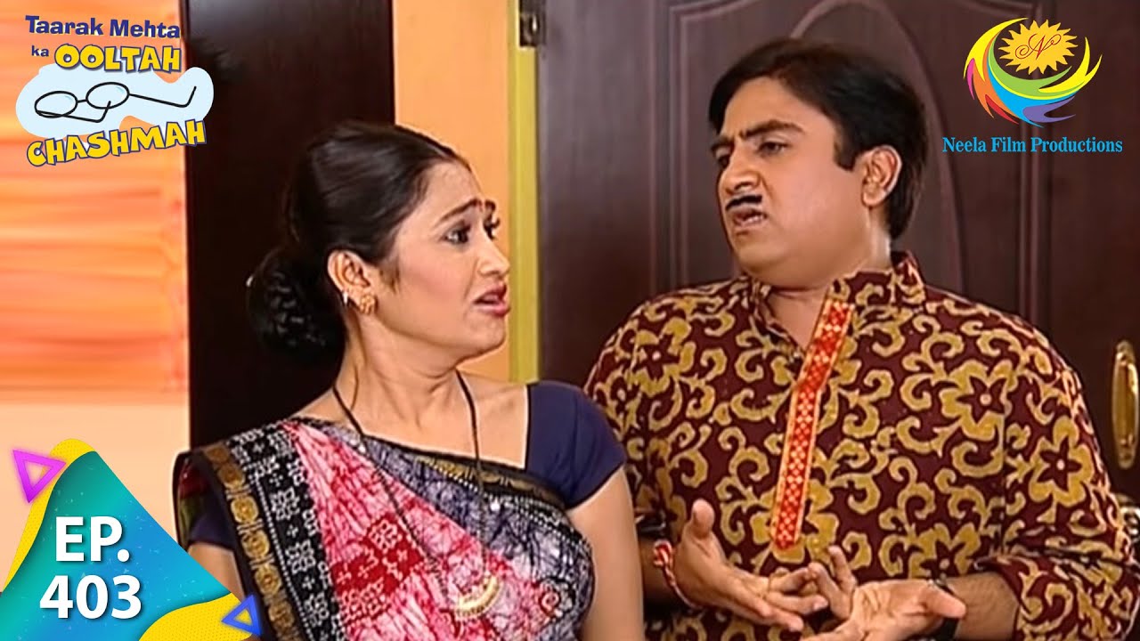 Taarak Mehta Ka Ooltah Chashmah - Episode 403 - Full Episode