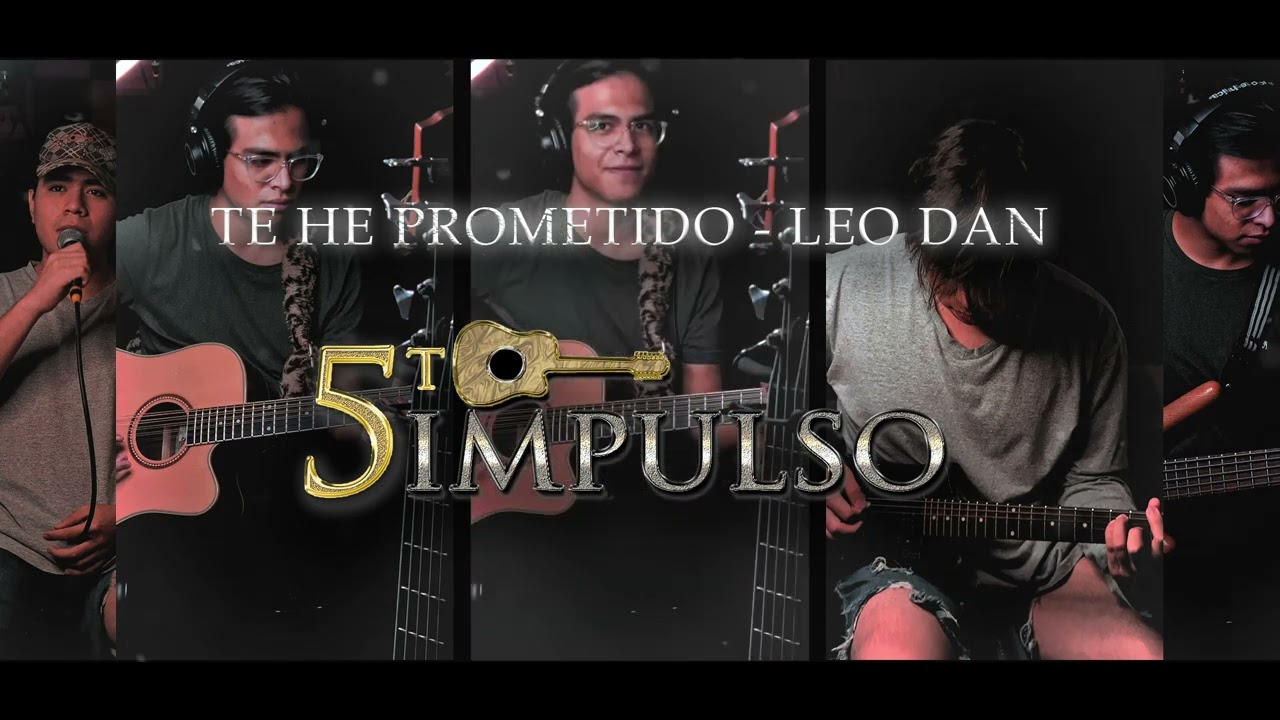 Te he prometido (Leo dan) - 5TO IMPULSO