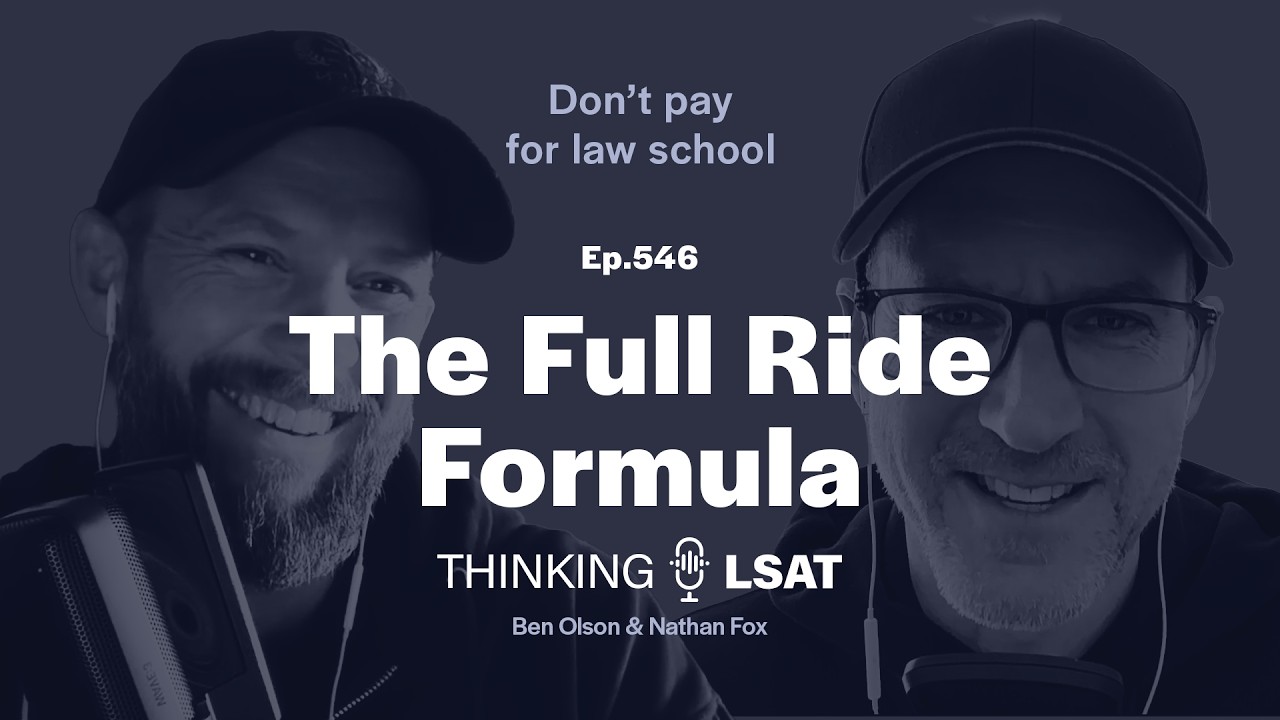 The Full Ride Formula | Thinking LSAT, Ep. 546