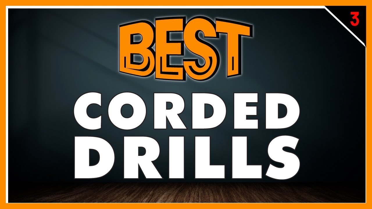 Best Corded Drills In 2023