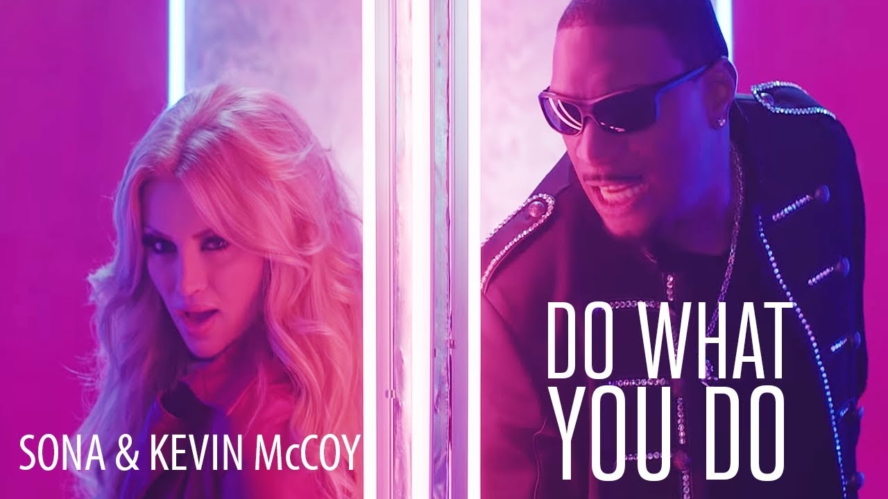 SONA & Kevin McCoy - Do What You Do