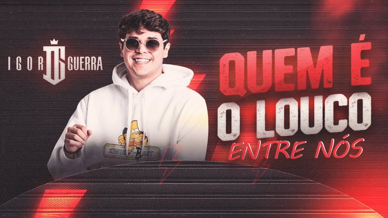 IGOR GUERRA - Quem é o louco entre nós #versoes