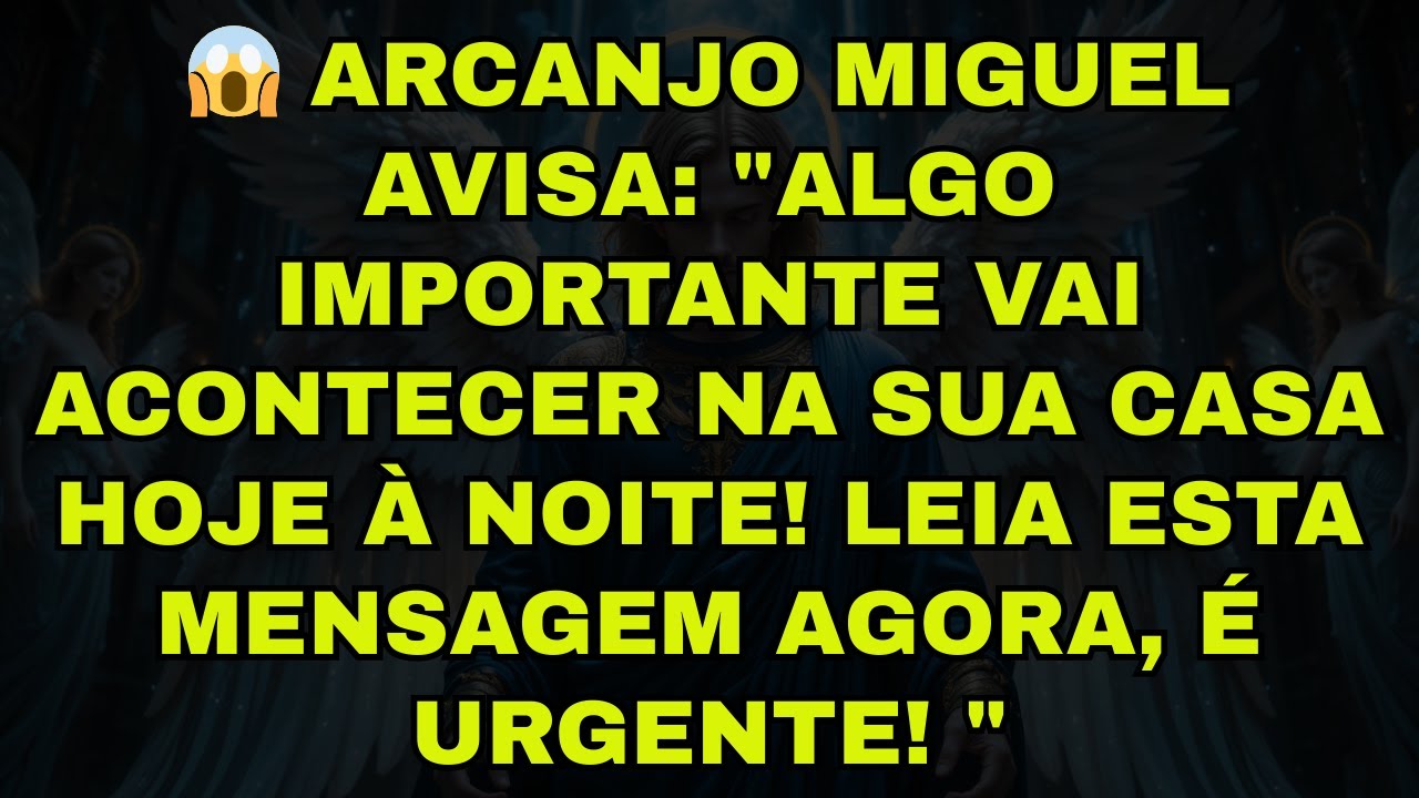😱 ARCANJO MIGUEL AVISA: 