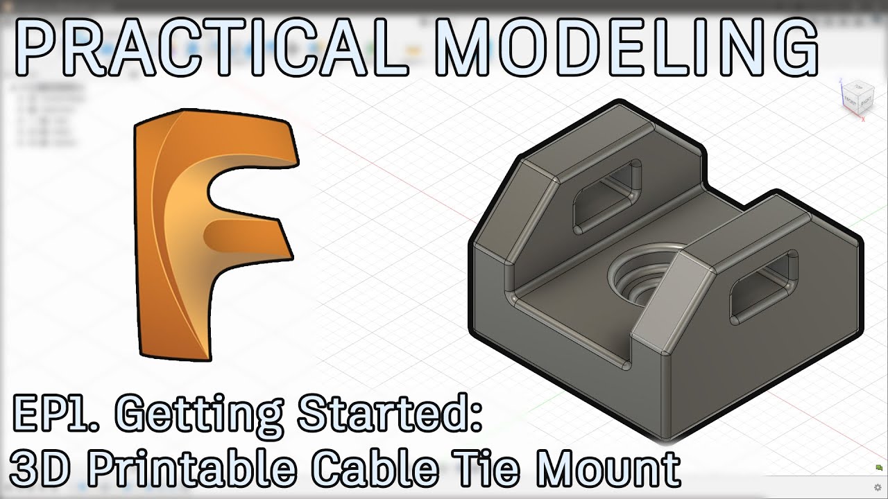 Learn Fusion 360 Practical Modeling EP1 - Getting Started: 3D Printable Cable Tie Mount