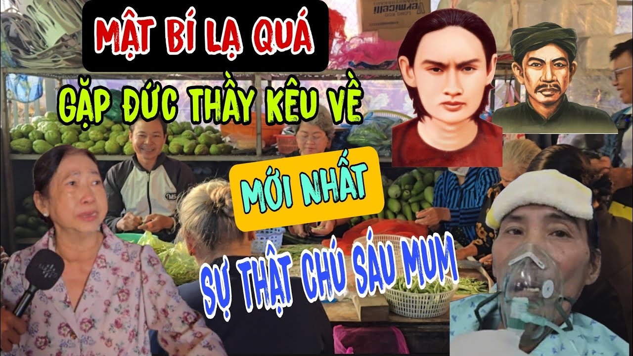 Mật Bí Lạ Quá 👉Gặp Đức Thầy Kêu Về Mới Nhất Sự Thật Chú Sáu Mum | Châu Phú Hảo Hòa