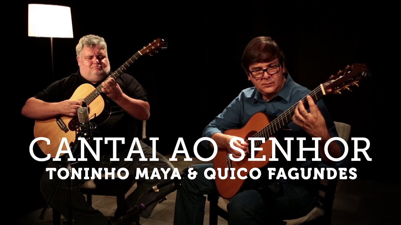Cantai ao Senhor - Quico Fagundes e Toninho Maya