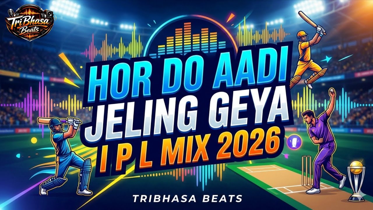 HOR DO AADI JELING GEYA_ IPL MIX 2026 _ Tribhasa Beats 