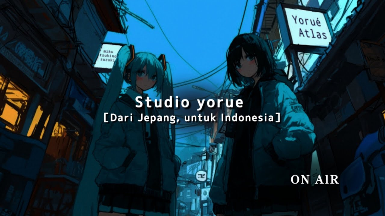 【JEPANG×INDONESIA】Lagu Original｜Studio yorue(Musik untik tidur & kerja)No Talkig / オリジナル曲BGM