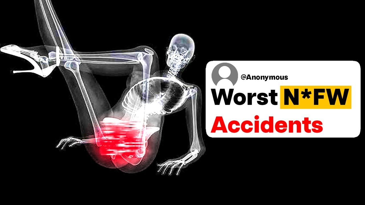 Medical Professionals, What Is The Worst N*FW Accident You've Seen?