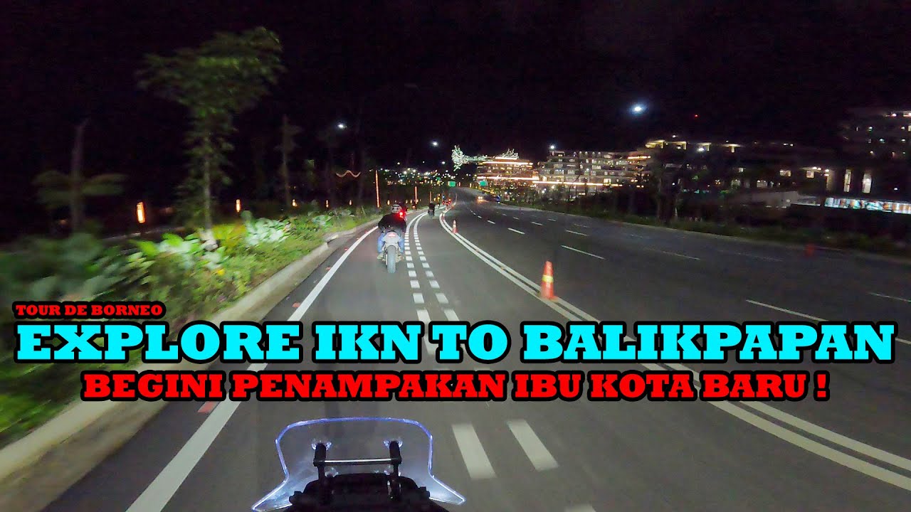 RIDING CFMOTO 450MT❗ KALIMANTAN IBU KOTA NUSANTARA IKN TO BALIKPAPAN