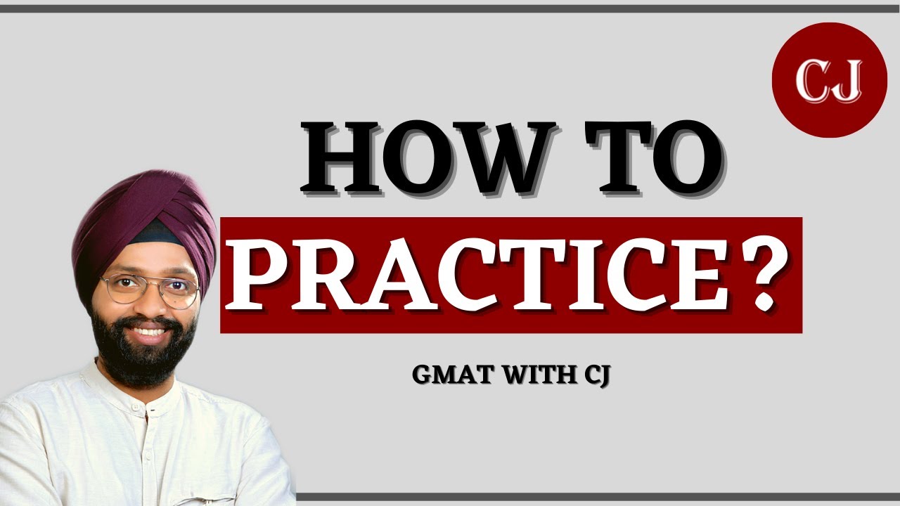 How To Practice | GMAT With CJ