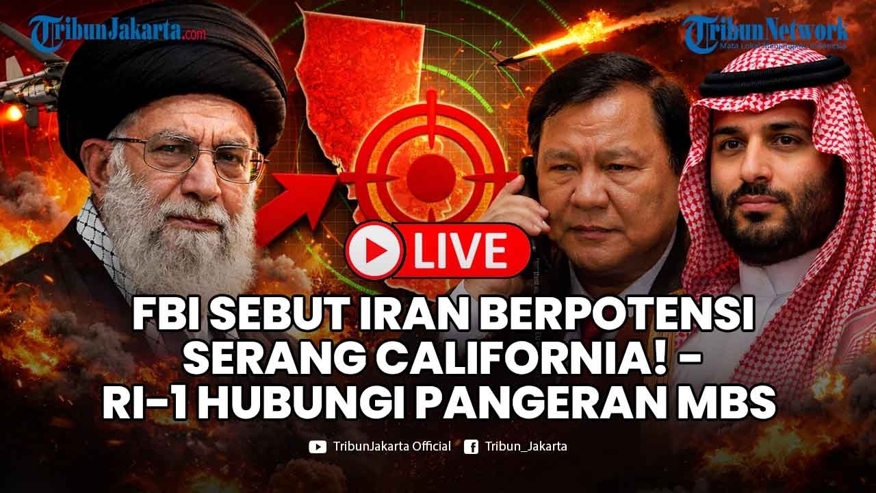 🔴LIVE: FBI Sebut Iran Berpotensi Serang Pantai Barat AS hingga Prabowo Hubungi Pangeran MBS