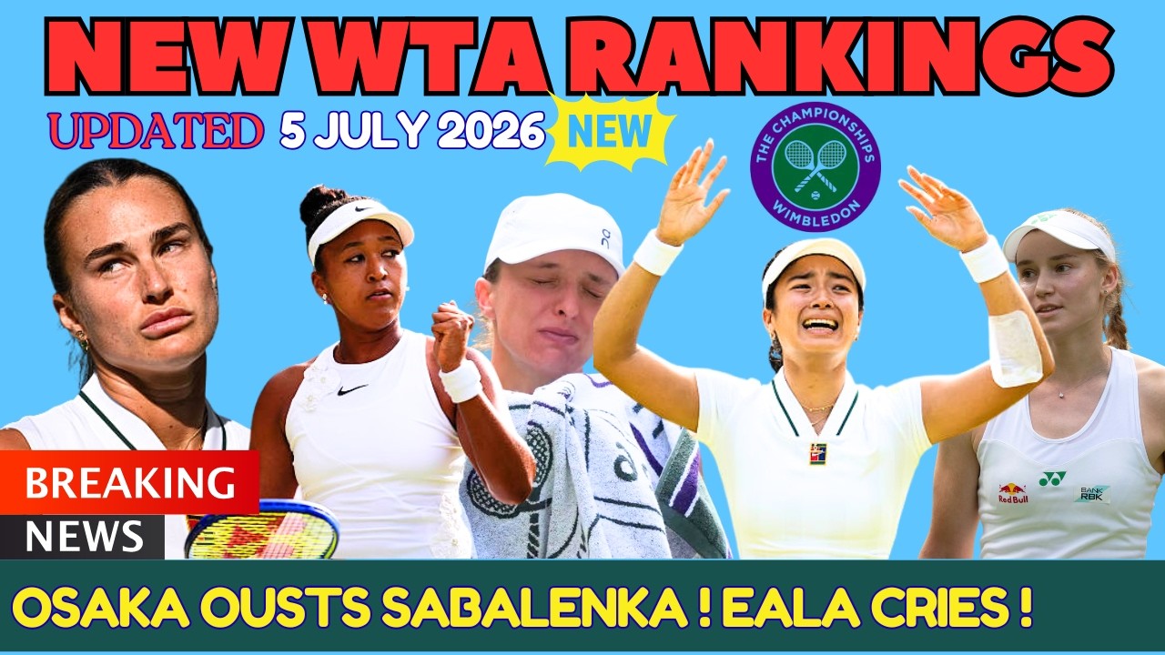 WIMBLEDON WTA Rankings SHOCK! OSAKA BEATS SABALENKA, Eala Crushes Świątek, Rybakina Falls!