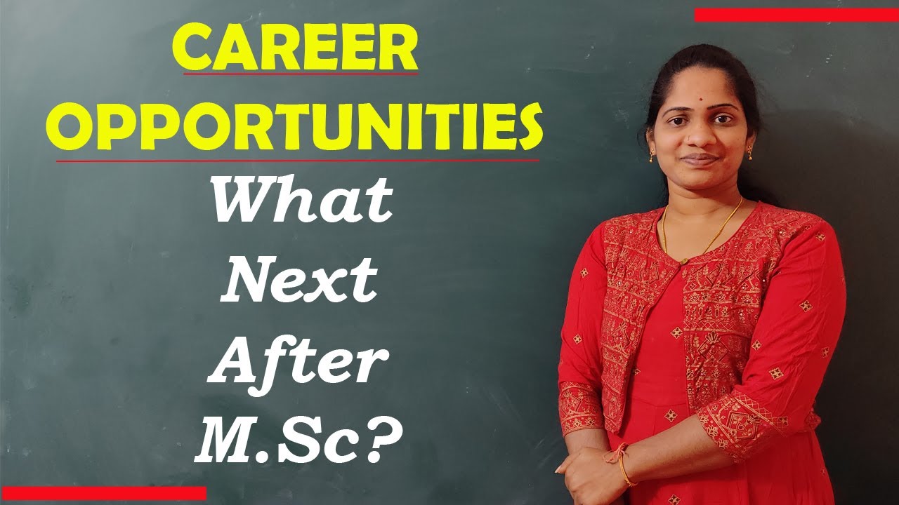 What Next After M.Sc | Career Opportunities for M.Sc Students