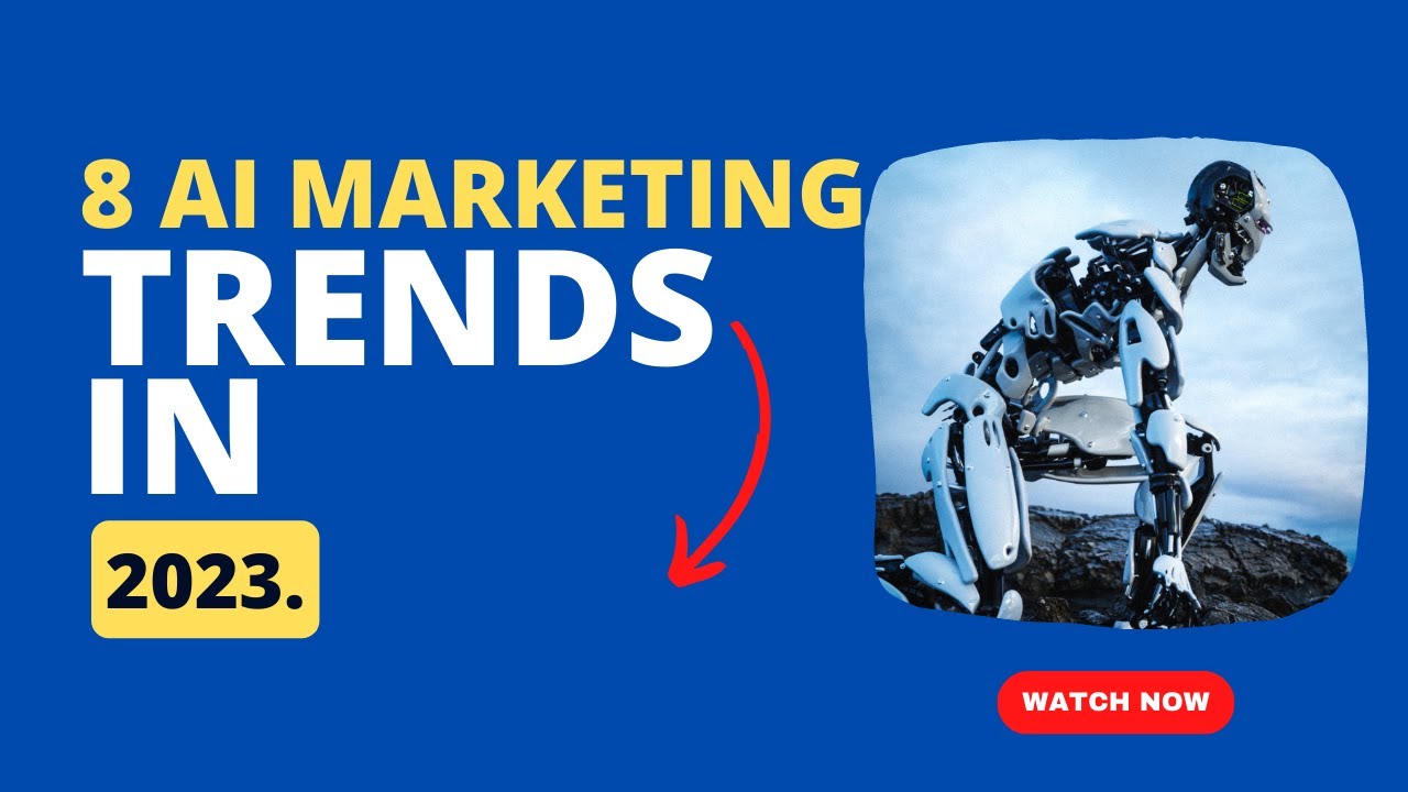 Revolutionize Your Business: Top AI Marketing Trends of 2023 You Can't Miss!