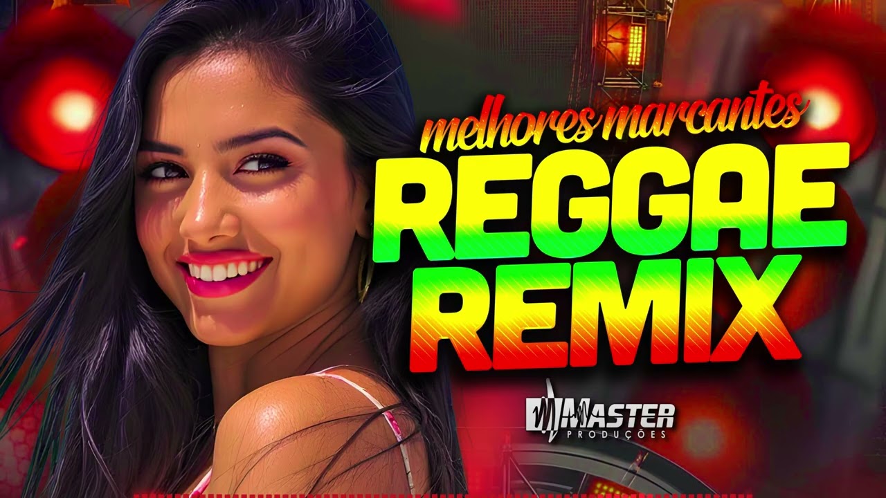 ⚡️MELHORES REGGAE: SELEÇÃO MARCANTES DO REGGAE REMIX
