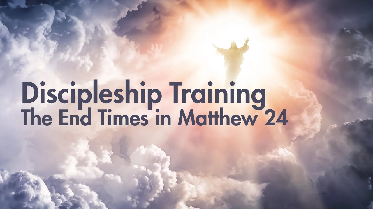Discipleship Training - The End Times in Matthew 24 - 01/28/2026