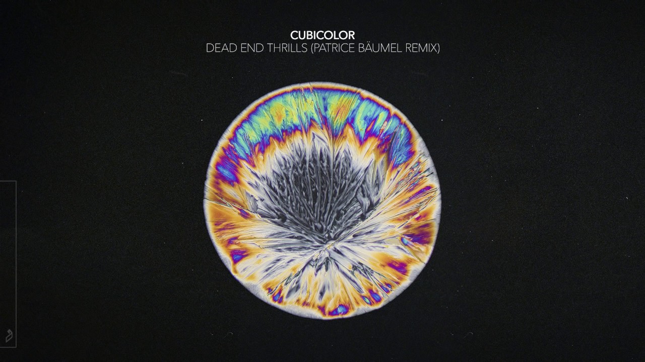Cubicolor   Dead End Thrills Patrice B&auml;umel Remix