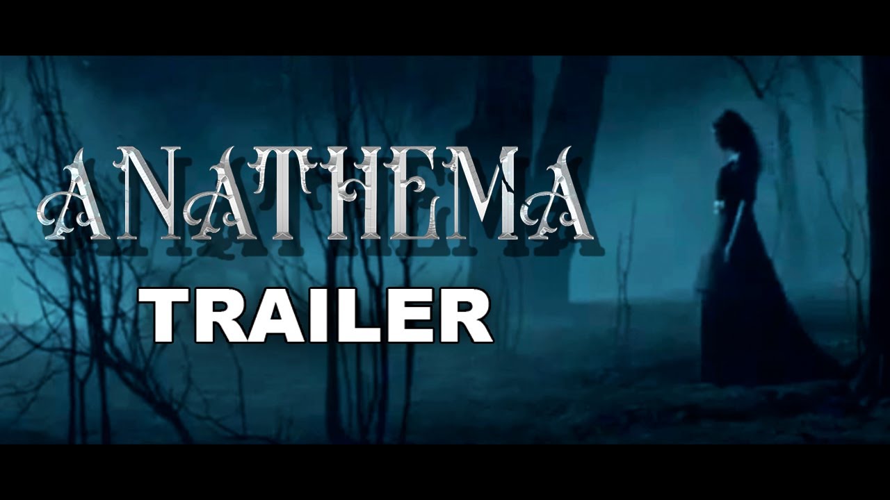 ANATHEMA TRAILER