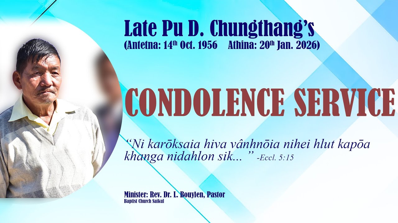 BCS | Condolence Service of Pu (Late) D. Chungthang - 20 Jan 2026