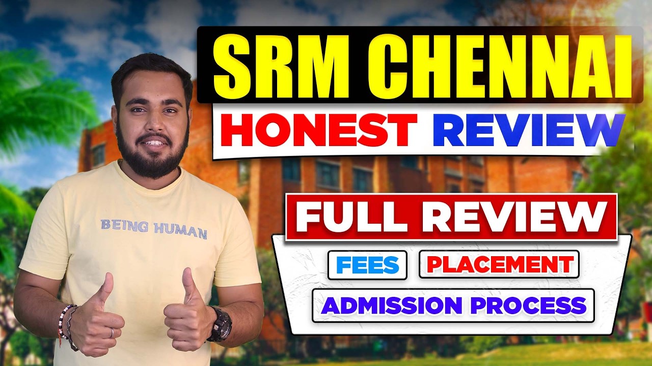 SRM University Review 2026 🔥 Fees, Placement, SRMJEEE & Admission Process | Worth It?