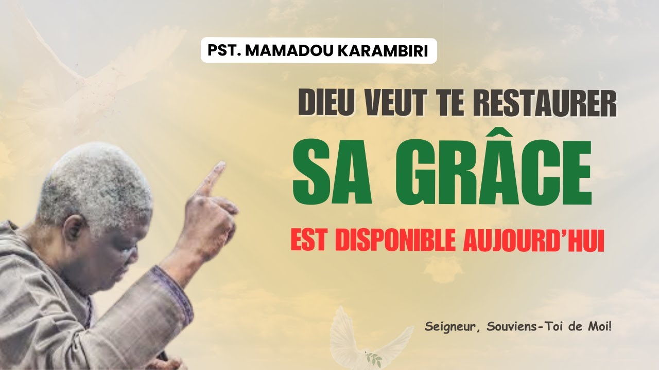 Pst  Mamadou Karambiri - Dieu veut te restaurer: Sa Grâce est disponible aujourd'hui