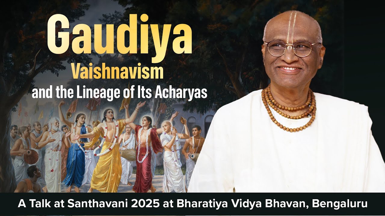 Gaudiya Vaishnavism and the Lineage of Its Acharyas | Santhavani 2025 | Bharatiya Vidya Bhavan