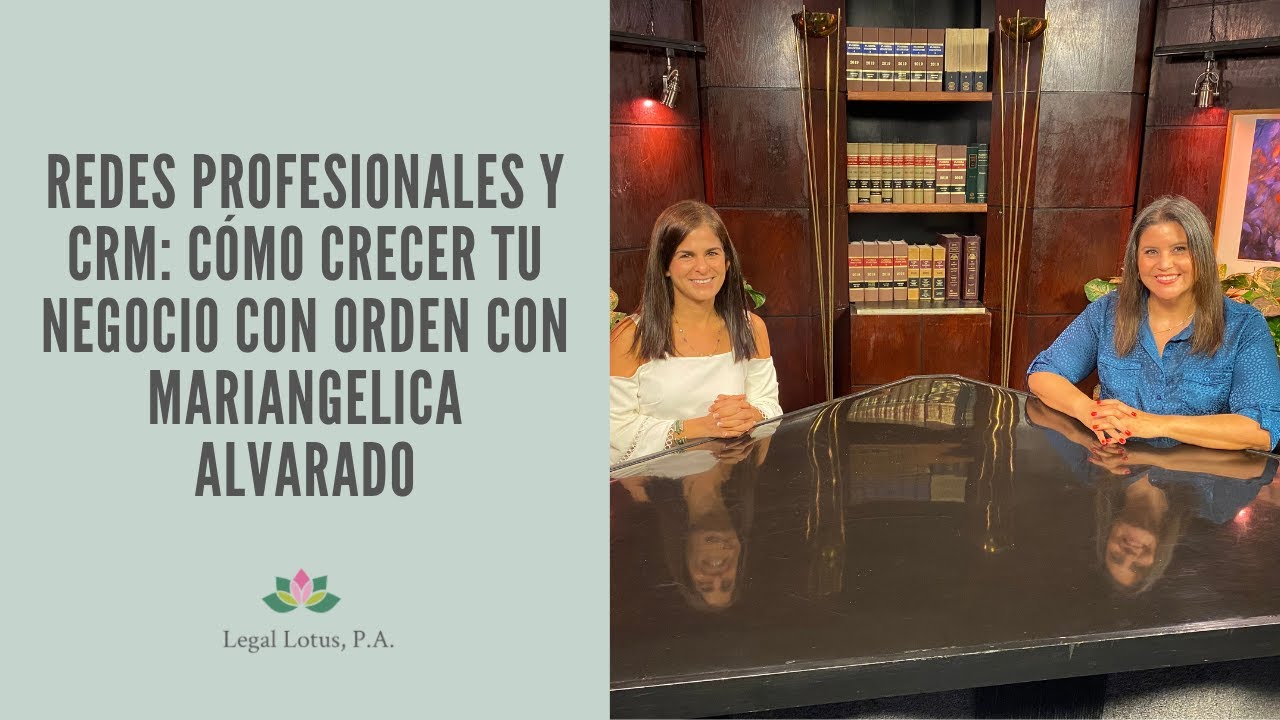 Redes profesionales y CRM: cómo crecer tu negocio con orden con Mariangelica Alvarado