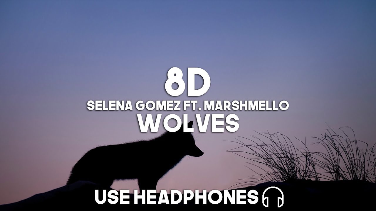 Selena Gomez ft. Marshmello - Wolves (8D Audio)