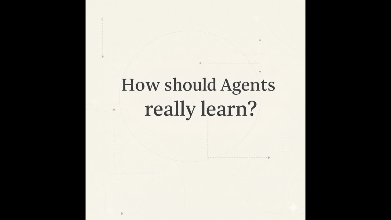 How should AI Agents REALLY learn ?