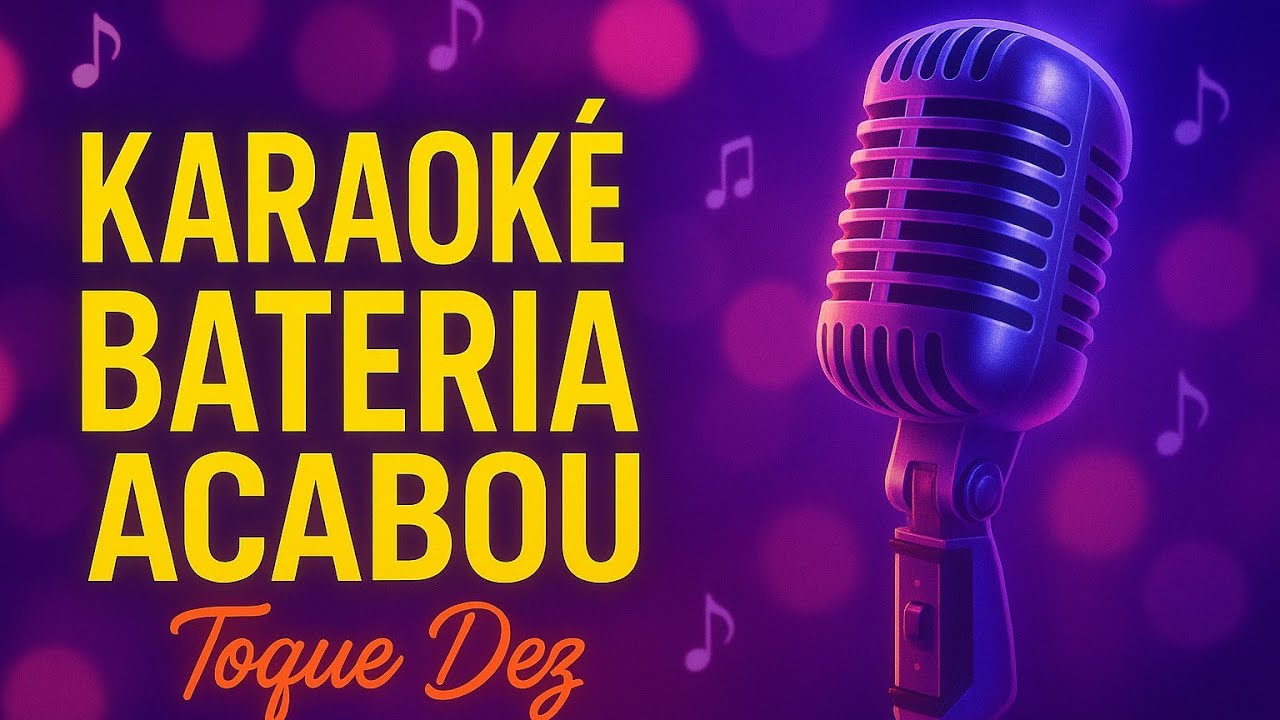 Karaoke Bateria Acabou Toque Dez