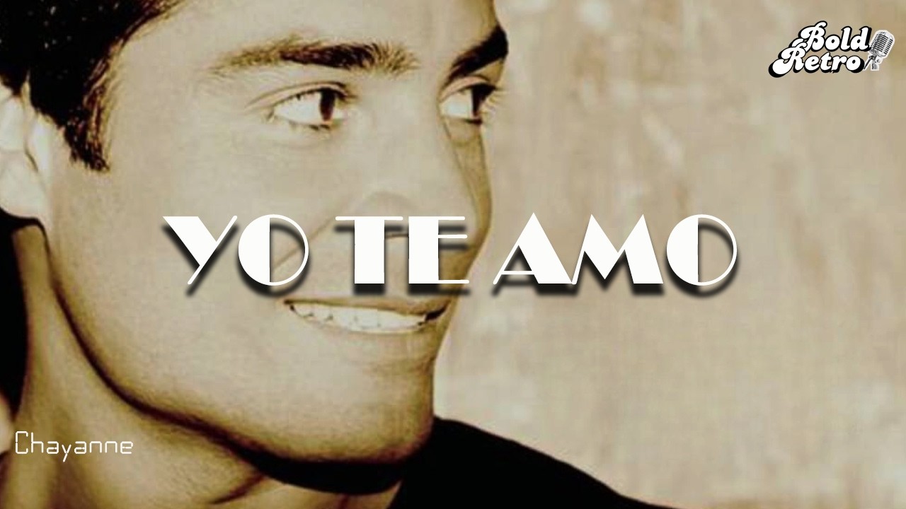 Chayanne - Yo Te Amo