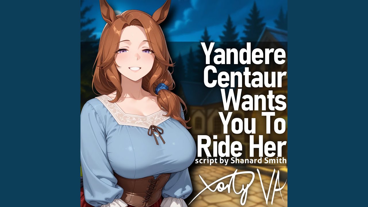 ASMR F4A Yandere Centaur Wants You To Ride Her