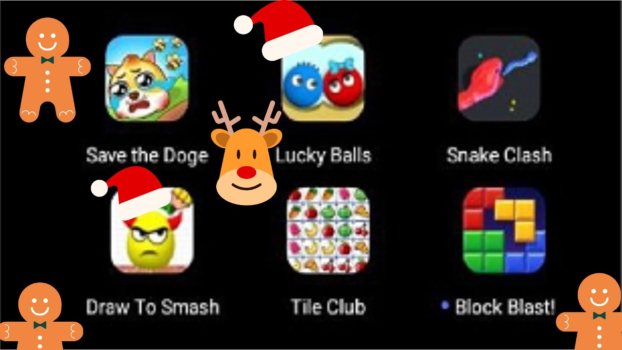 Draw to Smash,  Save the Doge, Lucky Balls, Snake Clash, Tile Club