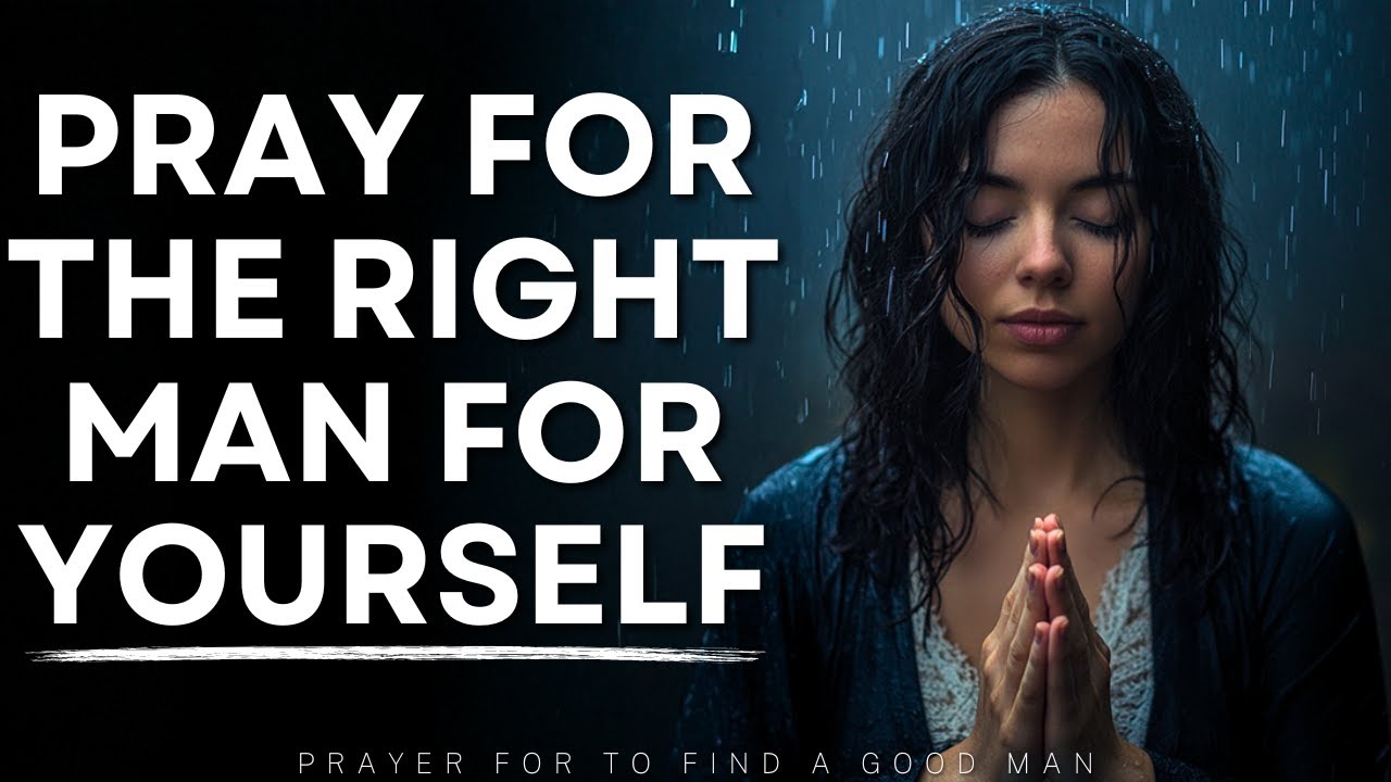Prayer for a Good Man in My Life | Prayer to Find a Good Husband