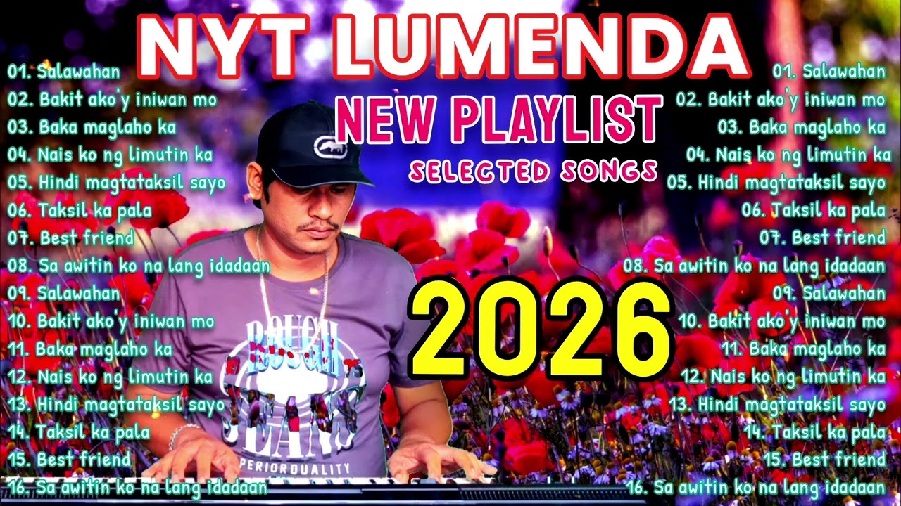 NYT LUMENDA NEW PLAYLIST Selected songs 2026 - ( NYT LUMENDA MUSIKANG PINOY ) Nonstop Music 