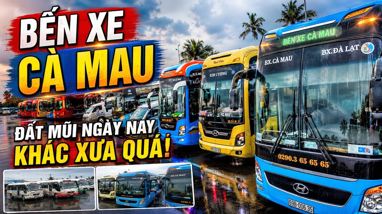 Bến Xe Cà Mau Hôm Nay Khác Xưa Ra Sao? Ai Cũng Bất Ngờ!