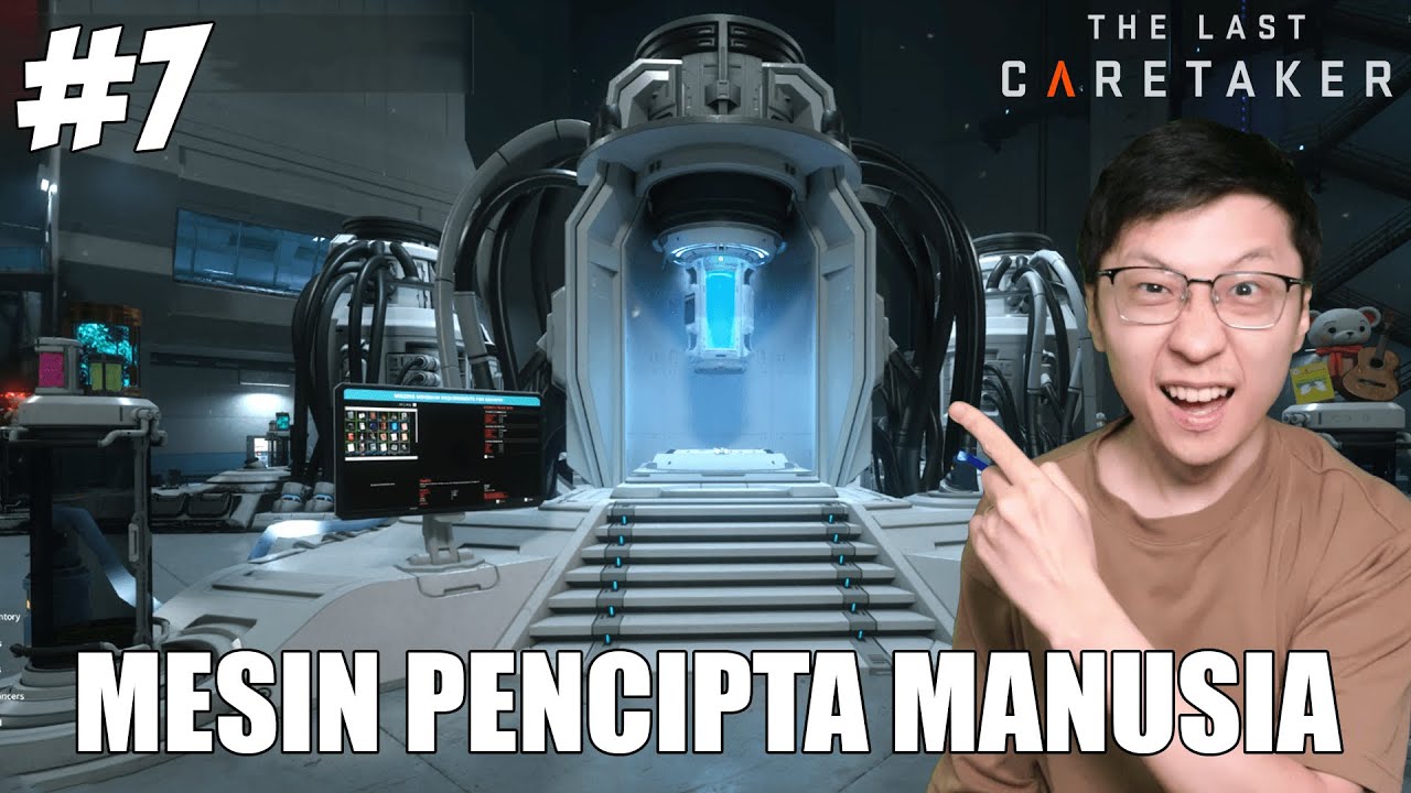 Kita Berhasil Nyalain Mesin Pencipta Manusia  - The Last Caretaker - Part 7